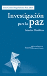 INVESTIGACION PARA LA PAZ: ESTUDIOS FILOSÓFICOS