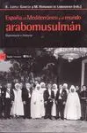 ESPAÑA, EL MEDITERRANEO Y EL MUNDO ARABOMUSULMAN