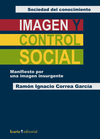 IMAGEN Y CONTROL SOCIAL: MANIFIESTO POR UNA MIRADA INSURGENTE