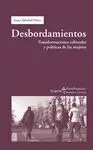 DESBORDAMIENTOS: TRANSFORMACIONES CULTURALES Y POLÍTICAS DE LAS MUJERES