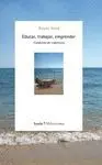 EDUCAR, TRABAJAR, EMPRENDER: CUADERNO DE ESPERANZA EDUCAR, TRABAJAR, EMPRENDER: CUADERNO DE ESPERANZA
