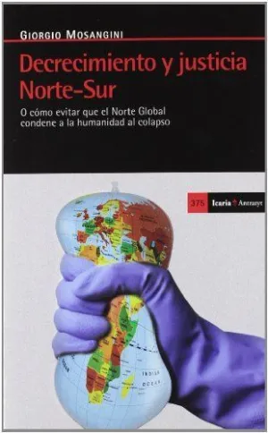 DECRECIMIENTO Y JUSTICIA NORTE-SUR: O COMO EVITAR QUE EL NORTE GLOBAL CONDENE A LA HUMANIDAD AL COLA