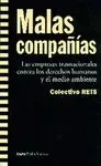 MALAS COMPAÑIAS: LAS EMPRESAS TRASNACIONALES CONTRA LOS DERECHOS HUMANOS Y EL MEDIO AMBIENTE