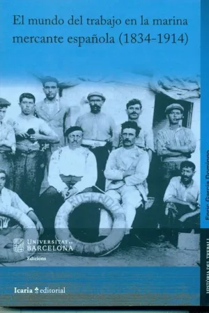EL MUNDO DEL TRABAJO EN LA MARINA MERCANTE ESPAÑOLA(1834-1914) EL MUNDO DEL TRABAJO EN LA MARINA MERCANTE ESPAÑOLA(1834-1914)