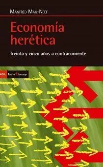 ECONOMIA HERETICA: TREINTA Y CINCO AÑOS A CONTRACORRIENTE ECONOMIA HERETICA: TREINTA Y CINCO AÑOS A CONTRACORRIENTE
