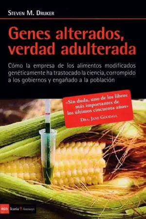 GENES ALTERADOS, VERDAD ADULTERADA