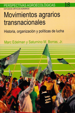 MOVIMIENTOS AGRARIOS TRANSNACIONALES: HISTORIA, ORGANIZACION Y POLITICAS DE LUCHA