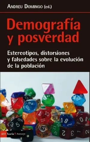 DEMOGRAFIA Y POSVERDAD: ESTEREOTIPOS, DISTORSIONES Y FALSEDADES SOBRE LA EVOLUCION DE LA POBLACION