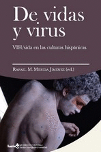 DE VIDAS Y VIRUS. VIH / SIDA EN LAS CULTURAS HISPANICAS