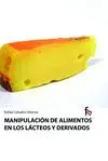 MANIPULACION DE ALIMENTOS EN LOS LACTEOS Y DERIVADOS