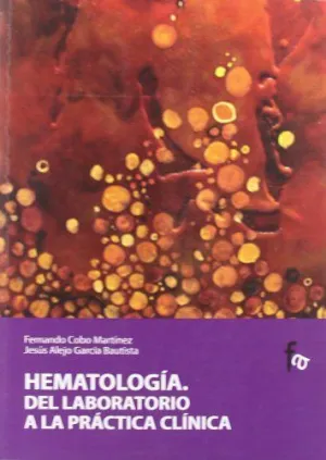 HEMATOLOGIA: DEL LABORATORIO A LA PRACTICA CLINICA