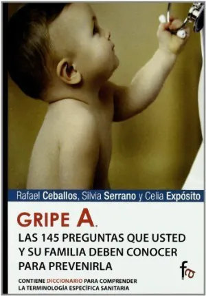 GRIPE A: LAS 145 PREGUNTAS QUE USTED Y SU FAMILIA DEBEN CONOCER PARA PREVENIRLA