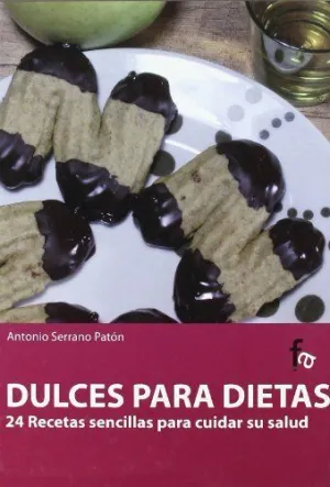 DULCES PARA DIETAS: 24 RECETAS SENCILLAS PARA CUIDAR SU SALUD