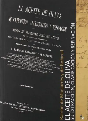 El Aceite de Oliva: Su Extracion, Clarificacion y Refinacion