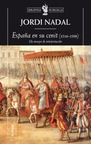 ESPAÑA EN SU CENIT (1516-1598): UN ENSAYO DE INTERPRETACIÓN