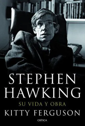 STEPHEN HAWKING: SU VIDA Y OBRA