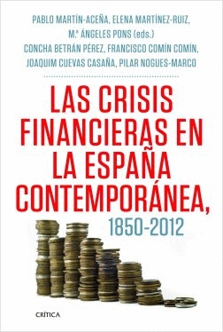 LAS CRISIS FINANCIERAS EN LA ESPAÑA CONTEMPORANEA, 1850-2012