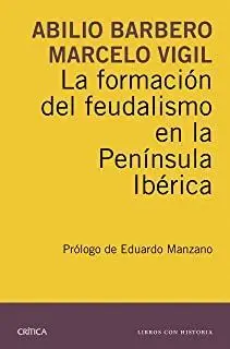 LA FORMACION DEL FEUDALISMO EN LA PENINSULA IBERICA