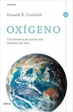 OXIGENO: UNA HISTORIA DE CUATRO MIL MILLONES DE AÑOS