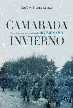 CAMARADA INVIERNO: EXPERIENCIA Y MEMORIA DE LA DIVISIÓN AZUL