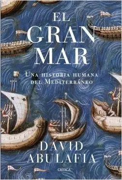 EL GRAN MAR: UNA HISTORIA HUMANA DEL MEDITERRÁNEO