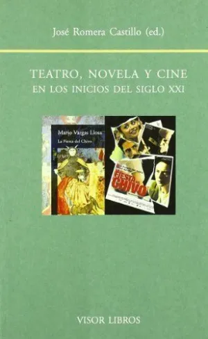 TEATRO, NOVELA Y CINE EN LOS INICIOS DEL SIGLO XXI