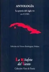 ANTOLOGIA: LA POESIA DEL SIGLO XX EN CUBA