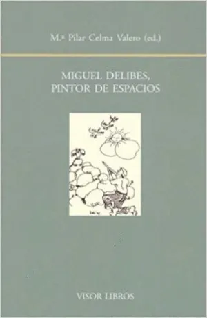 MIGUEL DELIBES PINTOR DE ESPACIOS