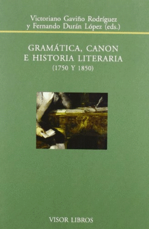 GRAMATICA, CANON E HISTORIA LITERARIA (1750 Y 1850)