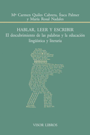 HABLAR, LEER Y ESCRIBIR: EL DESCUBRIMIENTO DE LAS PALABRAS Y LA EDUCACIÓN LINGÜÍSTICA Y LITERARIA