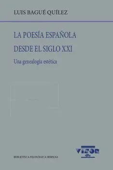 LA POESÍA ESPAÑOLA DESDE EL SIGLO XXI: UNA GENEALOGÍA ESTÉTICA
