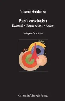 POESÍA CREACIONISTA: ECUATORIAL. POEMAS ÁRTICOS. ALTAZOR POESÍA CREACIONISTA: ECUATORIAL. POEMAS ÁRTICOS. ALTAZOR