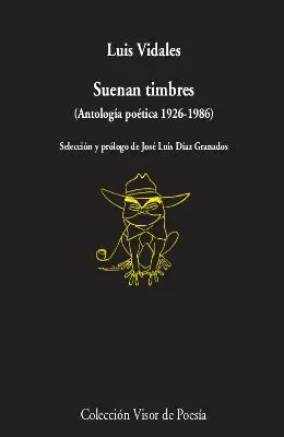 SUENAN TIMBRES (ANTOLOGÍA POÉTICA 1926-1986) SUENAN TIMBRES (ANTOLOGÍA POÉTICA 1926-1986)