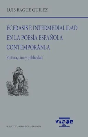 ÉCFRASIS E INTERMEDIALIDAD EN LA POESÍA ESPAÑOLA CONTEMPORÁNEA