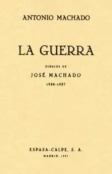 LA GUERRA. DIBUJOS DE JOSÉ MACHADO (1936-1937)