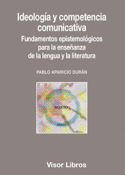 IDEOLOGÍA Y COMPETENCIA COMUNICATIVA: FUNDAMENTOS EPISTEMOLÓGICOS PARA LA ENSEÑANZA DE LA LENGUA Y L