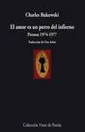 EL AMOR ES UN PERRO DEL INFIERNO: POEMAS 1974-1977.