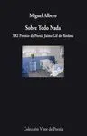 SOBRE TODO NADA (XXI PREMIO DE POESIA JAIME GIL DE BIEDMA. <BR>