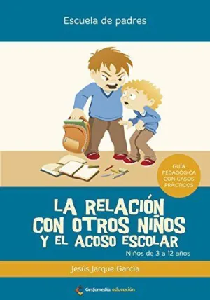 RELACION CON OTROS NIÑOS Y EL ACOSO ESCOLAR RELACION CON OTROS NIÑOS Y EL ACOSO ESCOLAR