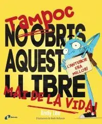 Tampoc no Obris Aquest Llibre Mai de la Vida!