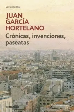 CRÓNICAS, INVENCIONES, PASEATAS CRÓNICAS, INVENCIONES, PASEATAS
