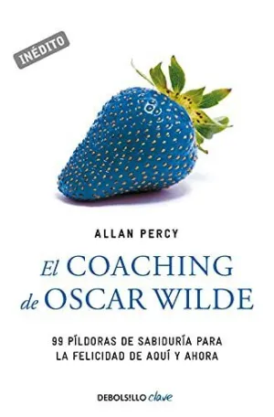 EL COACHING DE OSCAR WILDE (GENIOS PARA LA VIDA COTIDIANA) EL COACHING DE OSCAR WILDE (GENIOS PARA LA VIDA COTIDIANA)