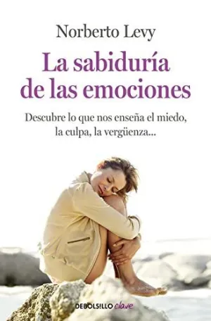LA SABIDURÍA DE LAS EMOCIONES LA SABIDURÍA DE LAS EMOCIONES