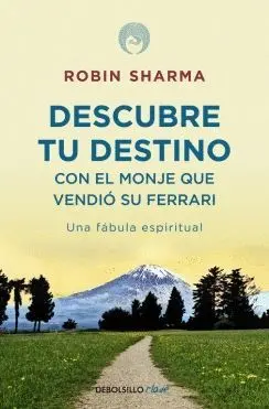 DESCUBRE TU DESTINO CON EL MONJE QUE VENDIÓ SU FERRARI DESCUBRE TU DESTINO CON EL MONJE QUE VENDIÓ SU FERRARI