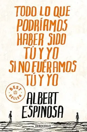TODO LO QUE PODRÍAMOS HABER SIDO TÚ Y YO SI NO FUÉRAMOS TÚ Y YO TODO LO QUE PODRÍAMOS HABER SIDO TÚ Y YO SI NO FUÉRAMOS TÚ Y YO