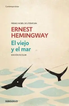 EL VIEJO Y EL MAR (EDICIÓN ESCOLAR) EL VIEJO Y EL MAR (EDICIÓN ESCOLAR)