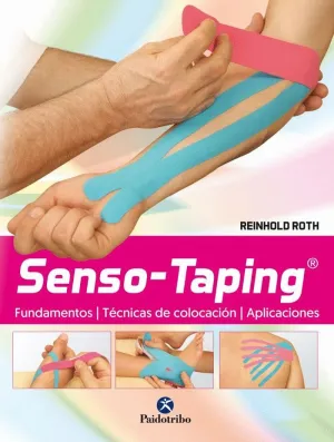 SENSO-TAPING: FUNDAMENTOS. TÉCNICAS DE COLOCACIÓN. APLICACIONES SENSO-TAPING: FUNDAMENTOS. TÉCNICAS DE COLOCACIÓN. APLICACIONES