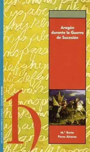 ARAGÓN DURANTE LA GUERRA DE SUCESIÓN