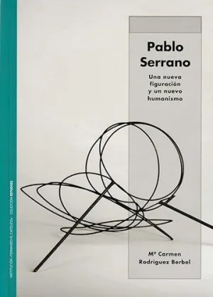 PABLO SERRANO. UNA NUEVA FIGURACIÓN Y NUEVO HUMANISMO PABLO SERRANO. UNA NUEVA FIGURACIÓN Y NUEVO HUMANISMO
