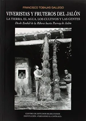 VIVERISTAS Y FRUTEROS DEL JALÓN. LA TIERRA, EL AGUA, LOS CULTIVOS Y LAS GENTES